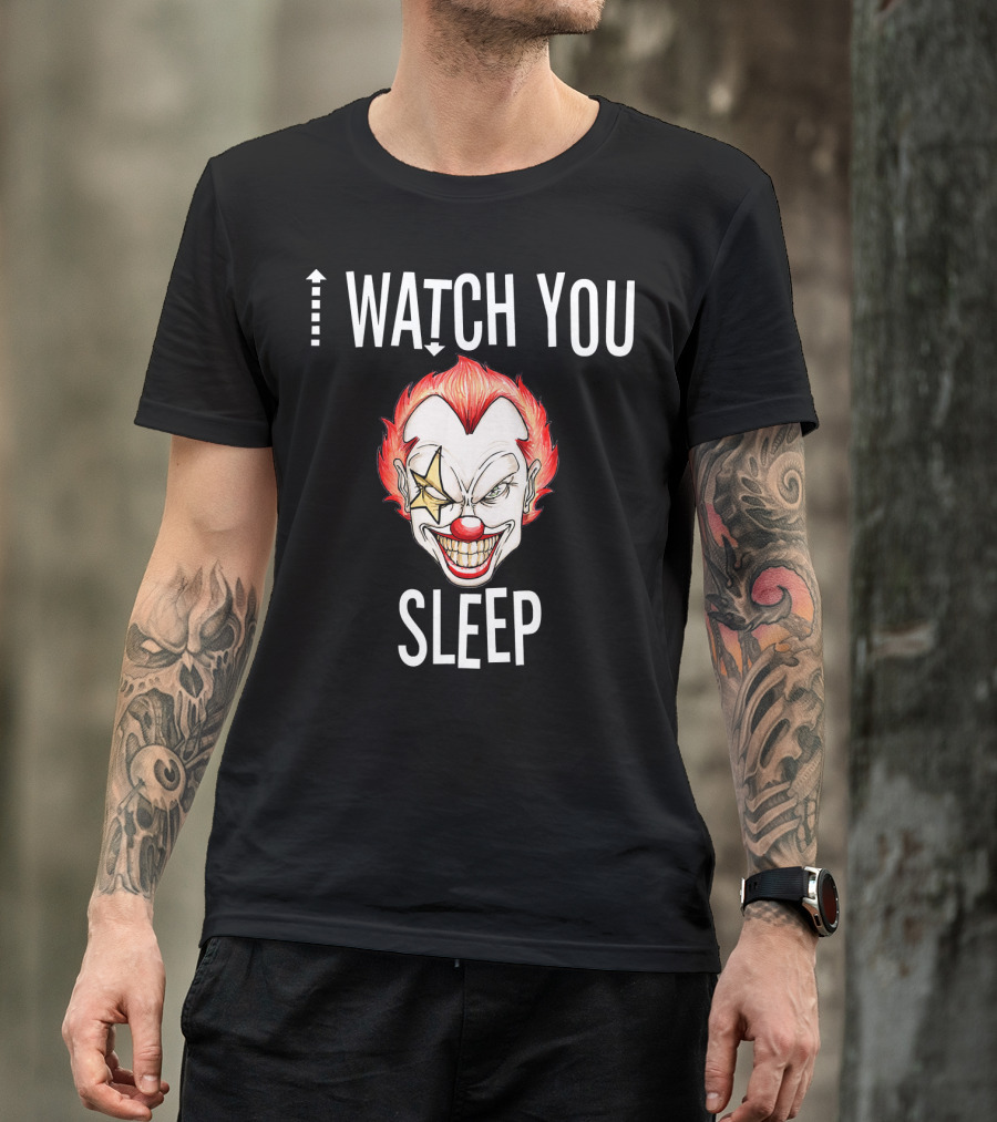 I Watch You Sleep Wicked Killer Clown Halloween T-Shirt