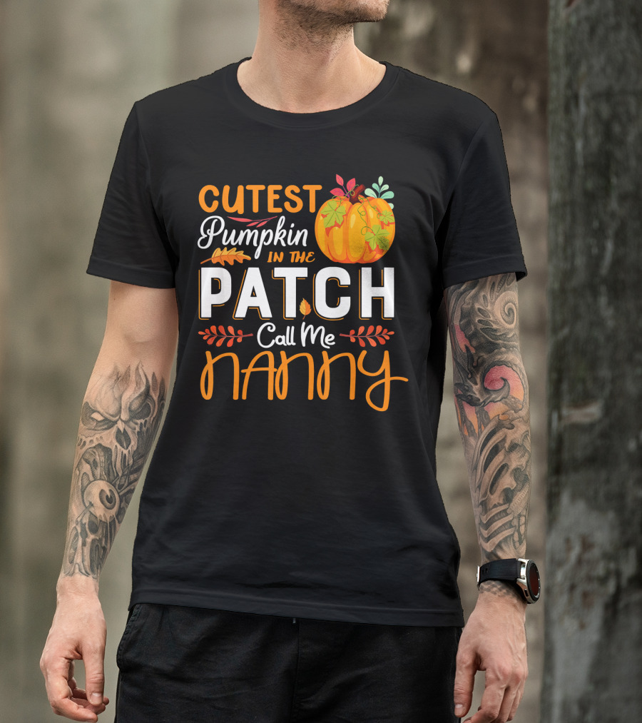 Cutest Pumpkin In The Patch Call Me Nanny T-Shirt