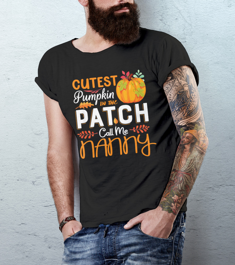 Cutest Pumpkin In The Patch Call Me Nanny T-Shirt