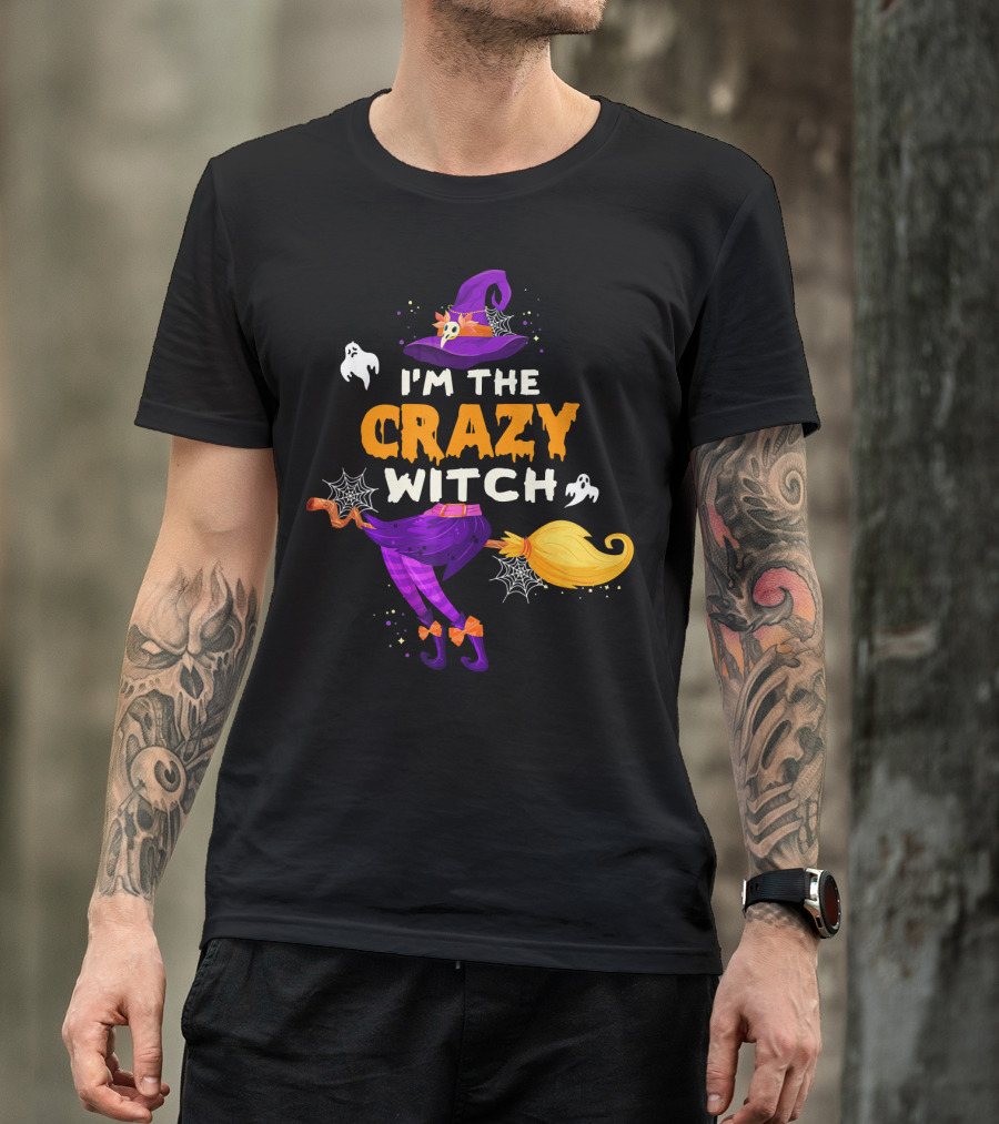I'm The Crazy Witch Halloween Ghosts Hat Broom Spiders T-Shirt