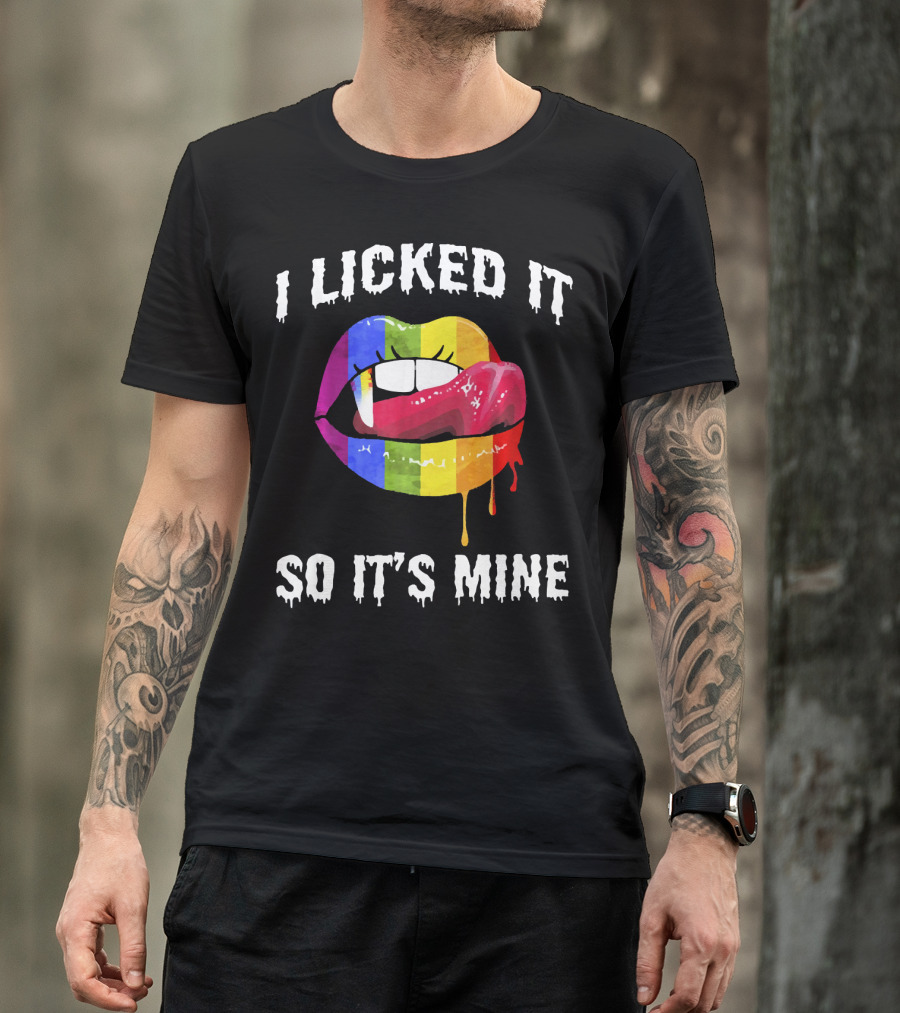 I Licked It So Its Mine Rainbow Lips T-Shirt
