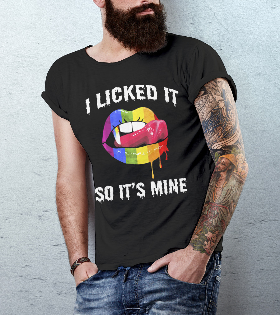 I Licked It So Its Mine Rainbow Lips T-Shirt