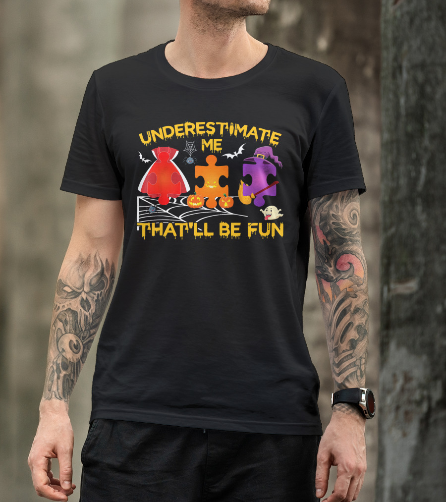 Underestimate Me Thatll Be Fun Autism Halloween Puzzle Pieces Bats Spider Ghost T-Shirt