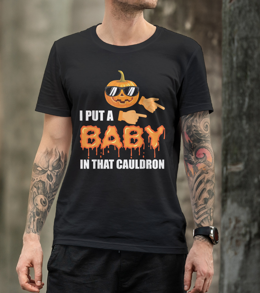 Mens Halloween Pregnancy Dad I Put A Baby In That Cauldron T-Shirt