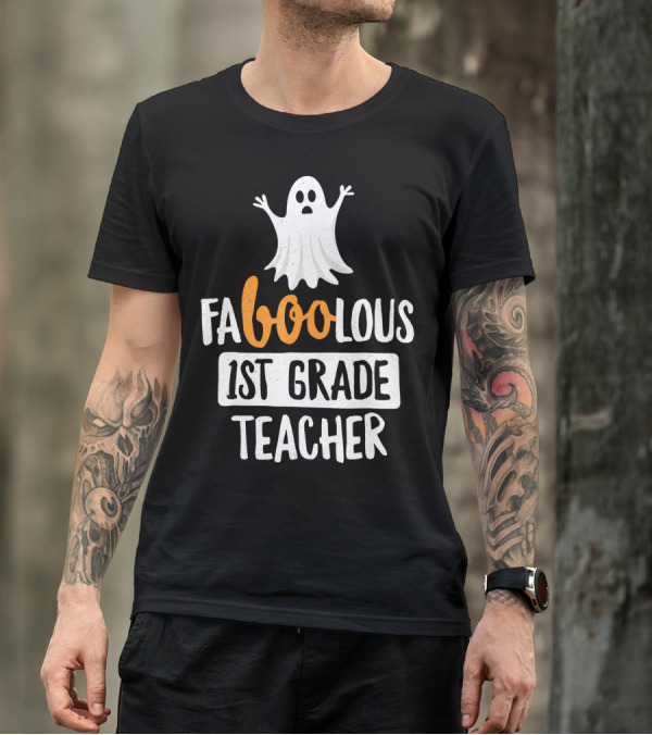 Faboolous 1st Grade Teacher Ghost Halloween T-Shirt