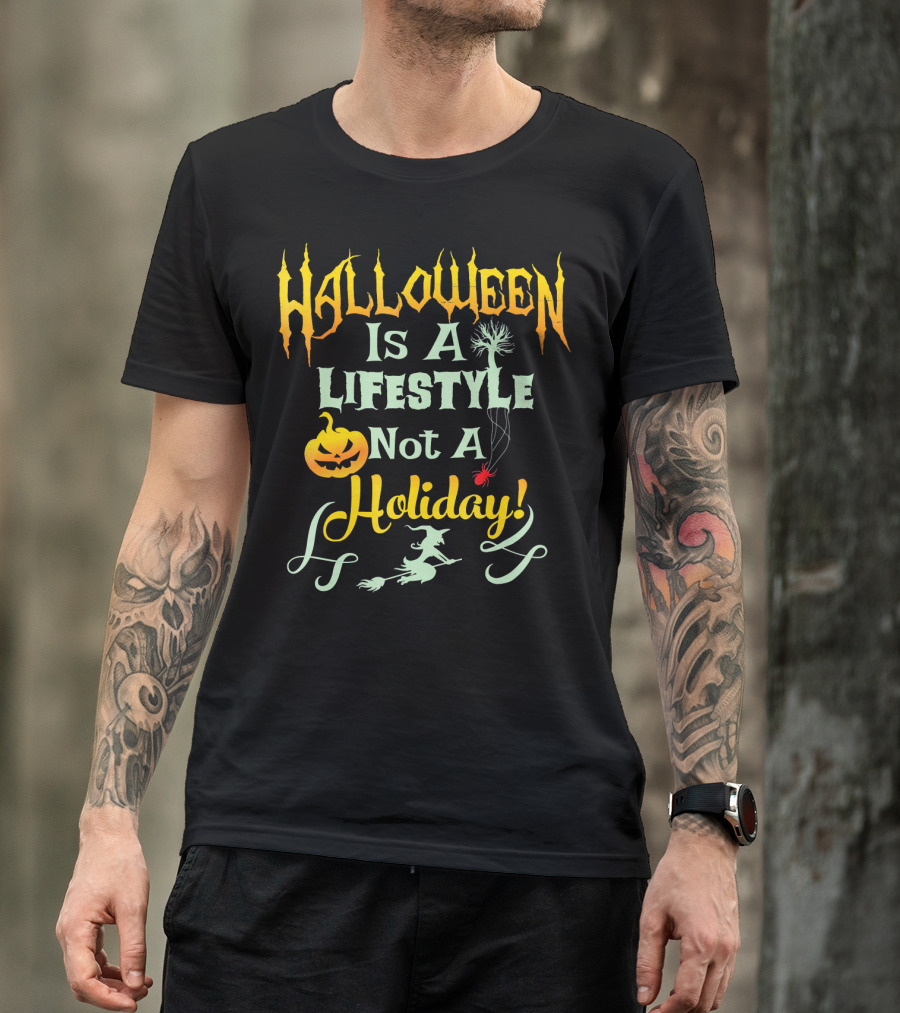 Halloween Is A LifeStyle Not A Holiday Pumpkin Witch Spider Balloon T-Shirt