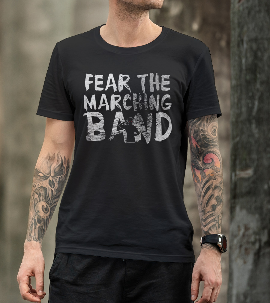 Fear The Marching Band T-Shirt