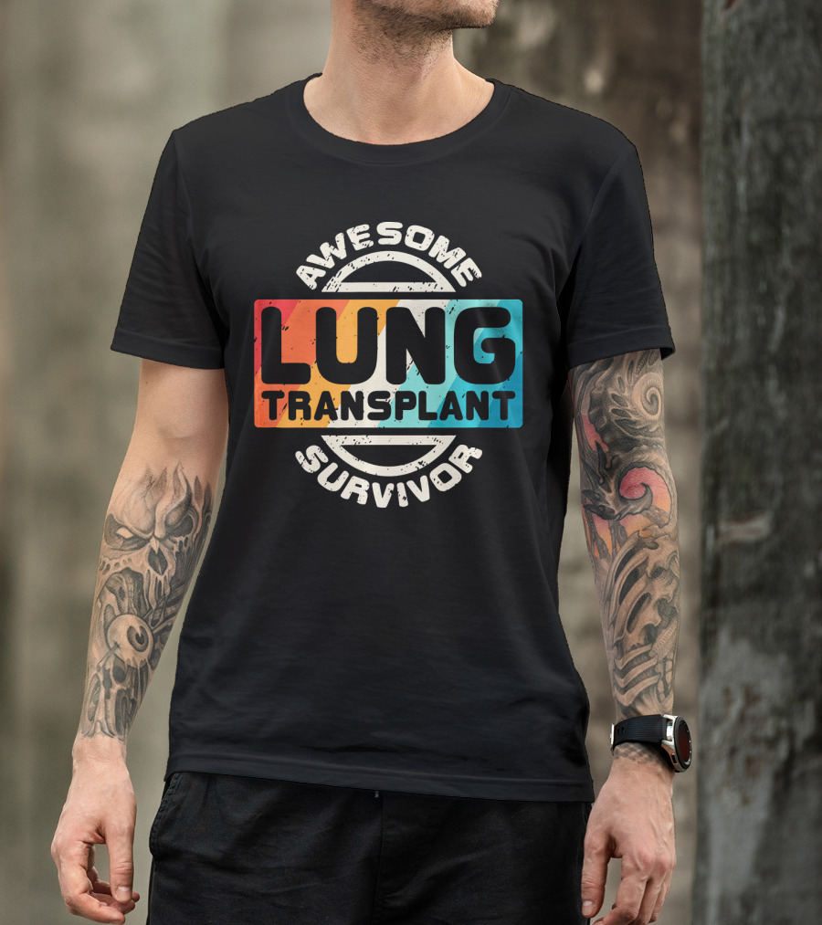 Awesome Lung Transplant Survivor T-Shirt