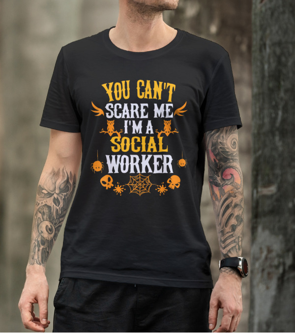 You Can't Scare Me I'm A Social Worker Halloween Owls Spiders Skulls Web T-Shirt