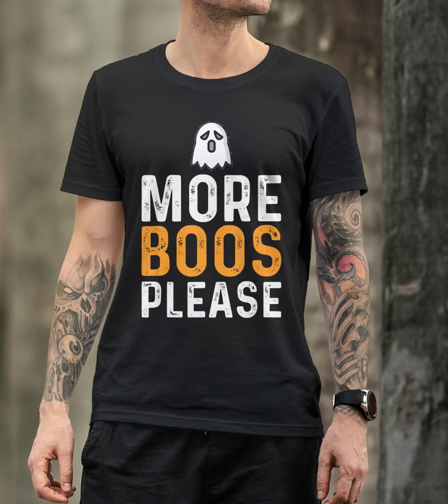 MORE BOOS PLEASE Ghost Halloween Fun T-Shirt