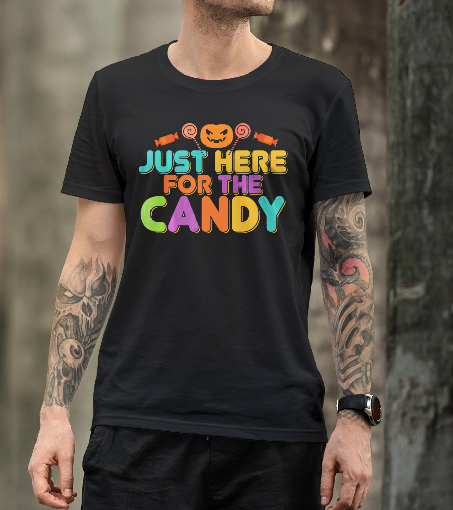 Just Here For The Candy Pumpkin Halloween Fun T-Shirt