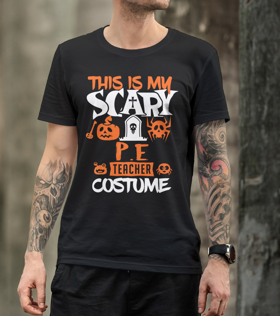 This Is My Scary P.E. Teacher Costume T-Shirt
