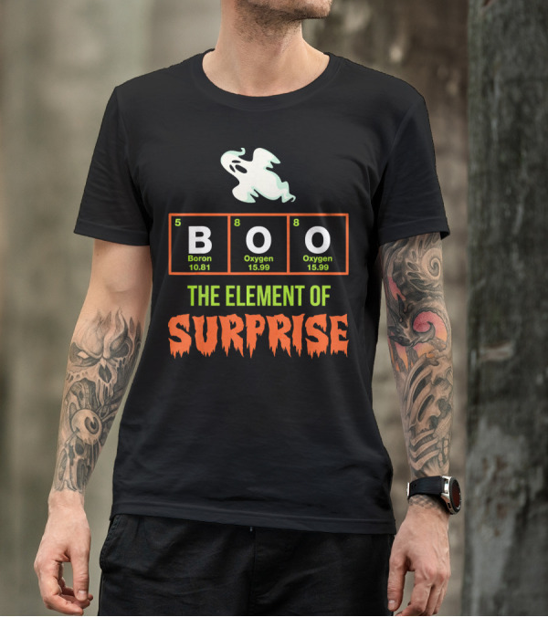 Boron Oxygen Oxygen Ghost The Element Of Surprise Halloween Chemistry Joke T-Shirt