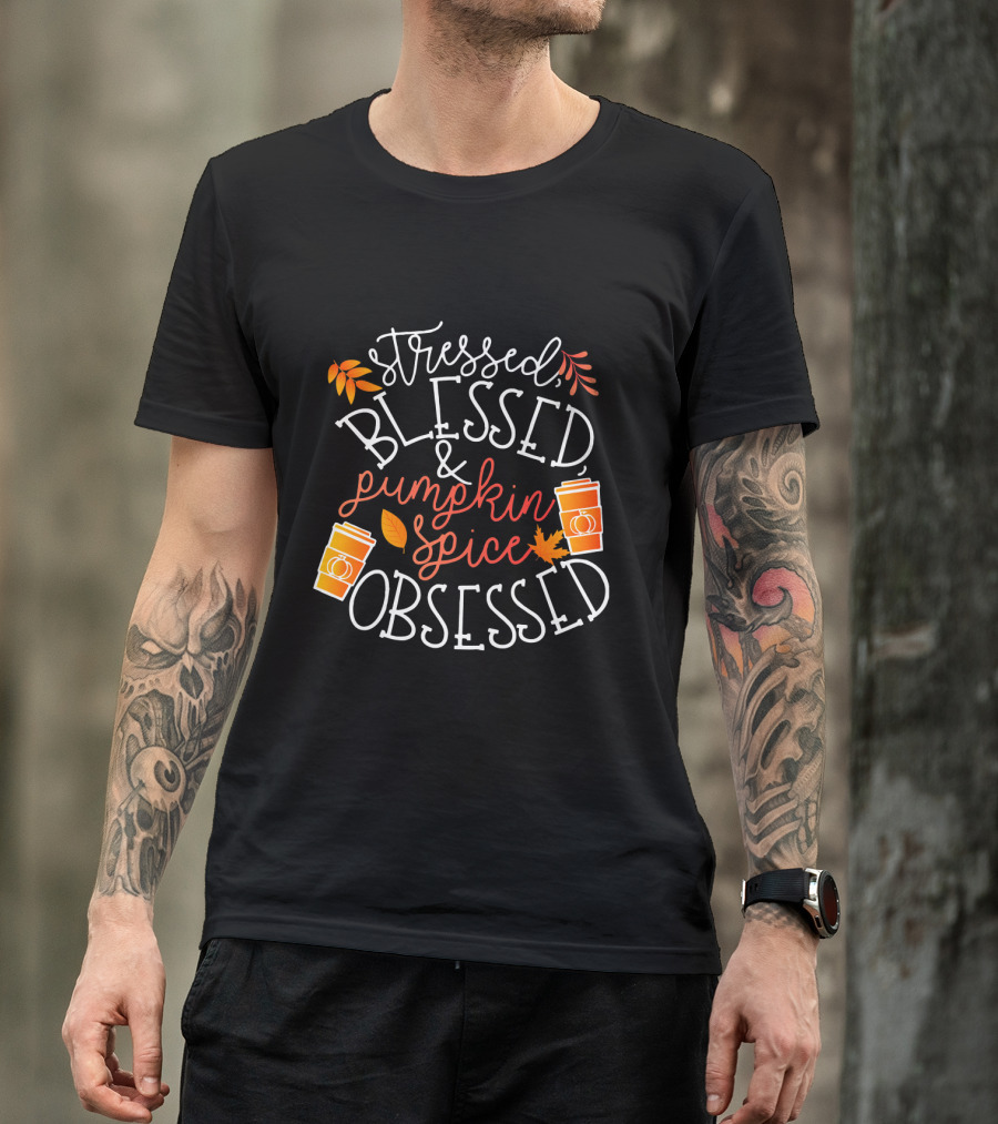 Stressed Blessed And Pumpkin Spice Obsessed T-Shirt