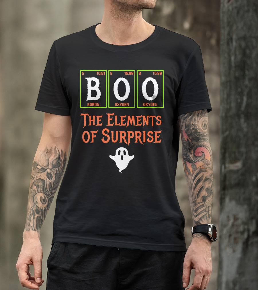 Boo Science Boron Oxygen The Elements Of Surprise T-Shirt