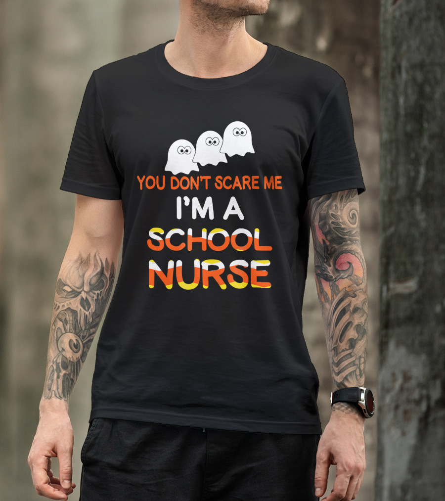 You Don't Scare Me I'm A School Nurse Halloween Ghosts T-Shirt