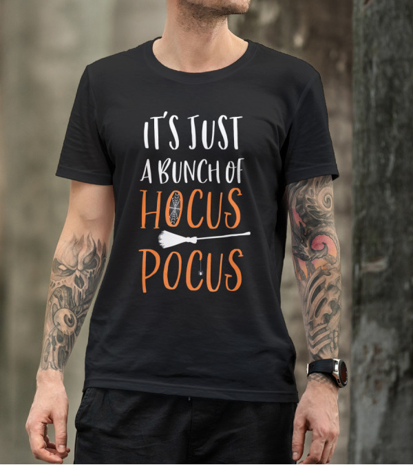 It's Just A Bunch Of Hocus Pocus With Broom And Spider Elements T-Shirt