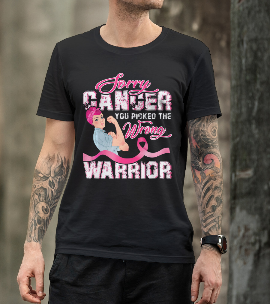 Sorry Cancer You Picked The Wrong Warrior Rosie The Riveter Pink Breast Cancer T-Shirt
