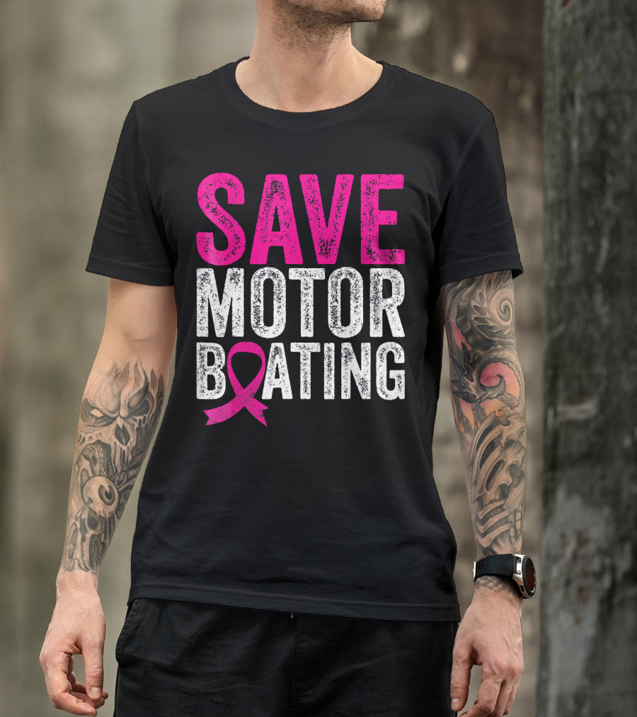 Save Motorboating Breast Cancer Awareness T-Shirt