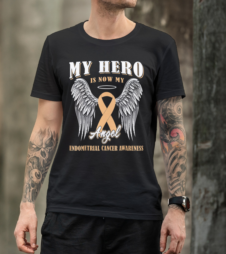 My Hero Is Now My Angel Endometrial Cancer Awareness T-Shirt