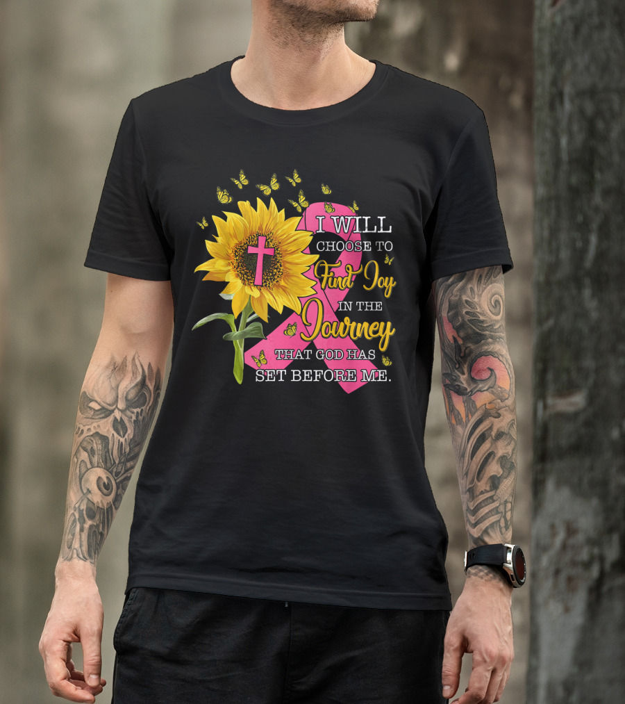 I Will Choose To Find Joy In The Journey Sunflower Christian Cross Breast Cancer Awareness T-Shirt