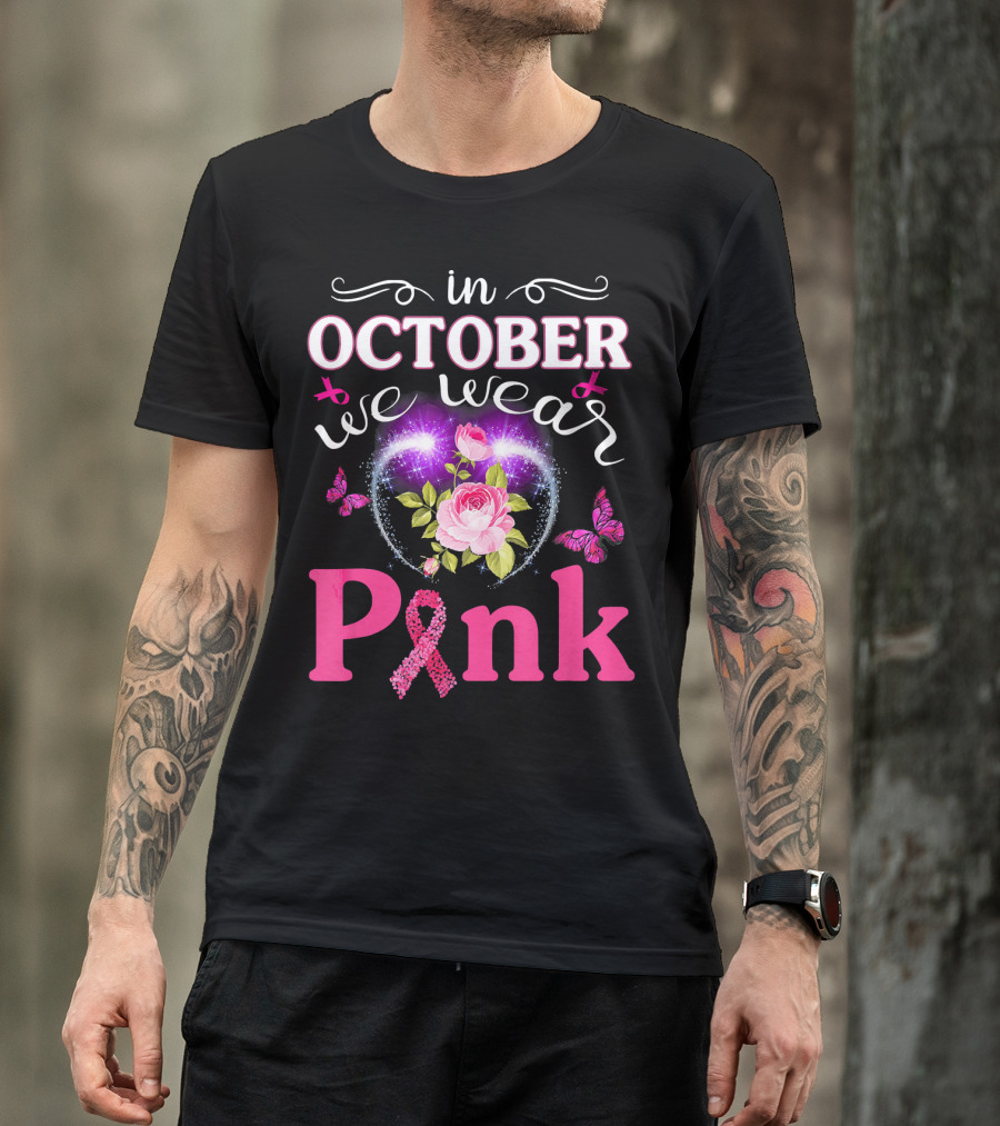 In October We Wear Pink Breast Cancer Awareness Mom Wife Women T-Shirt