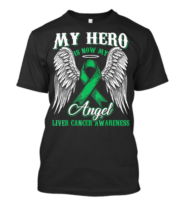 My Hero Is Now My Angel Liver Cancer Awareness Ribbon Wings Halo T-Shirt