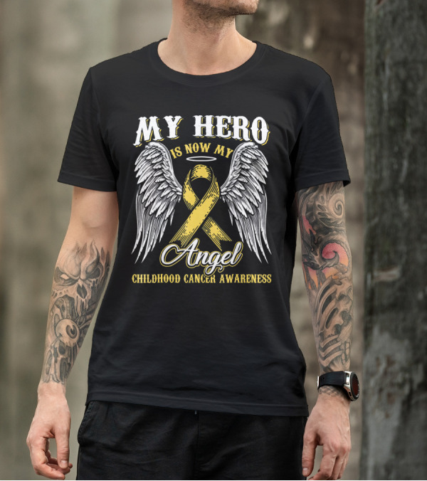 My Hero Is Now My Angel Childhood Cancer Awareness T-Shirt