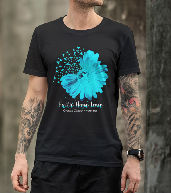Faith Hope Love Turquoise Ribbon Flower Ovarian Cancer Awareness T-Shirt