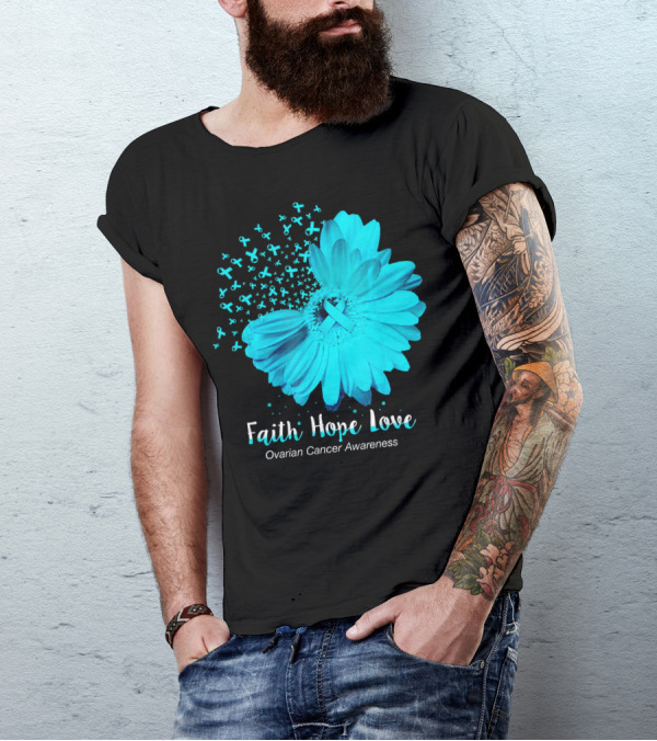 Faith Hope Love Turquoise Ribbon Flower Ovarian Cancer Awareness T-Shirt
