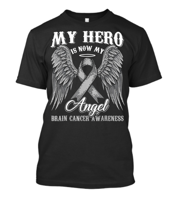 My Hero Is Now My Angel Brain Cancer Awareness Ribbon Wings Halo T-Shirt