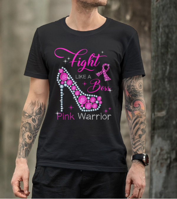 Fight Like A Boss Pink Warrior High Heels Breast Cancer T-Shirt