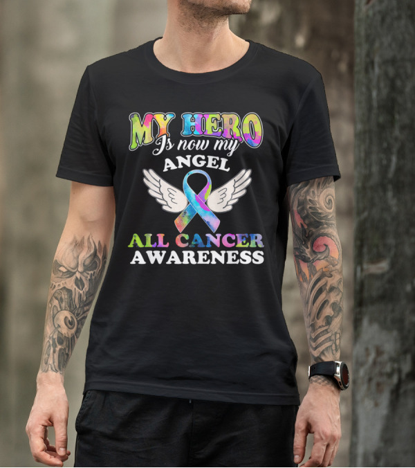 My Hero Is Now My Angel All Cancer Awareness Ribbon With Wings T-Shirt