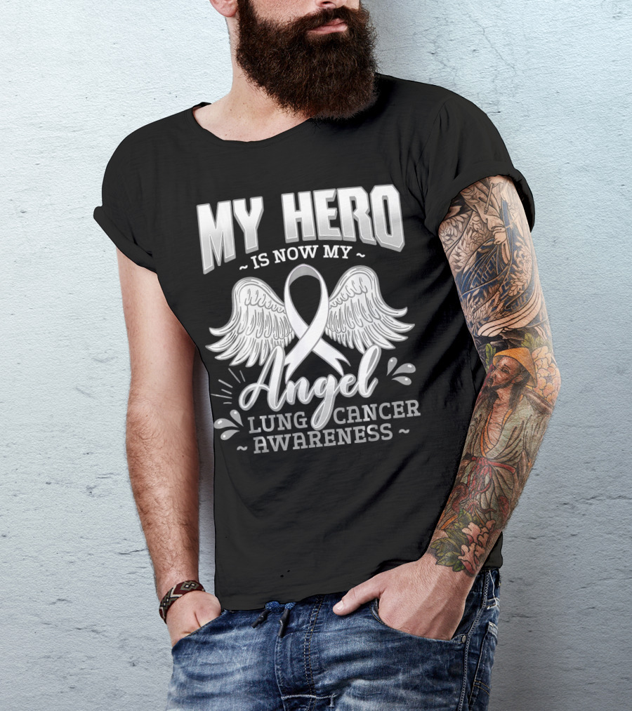 My Hero Is Now My Angel Lung Cancer Awareness T-Shirt