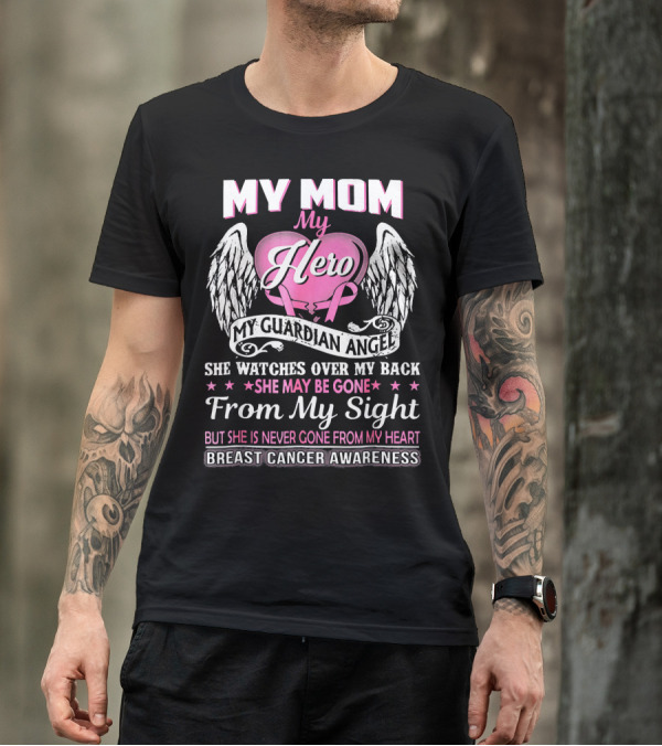 My Mom My Hero My Guardian Angel Breast Cancer Awareness T-Shirt