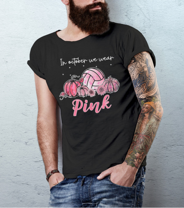 In October We Wear Pink Volleyball Breast Cancer Awareness T-Shirt
