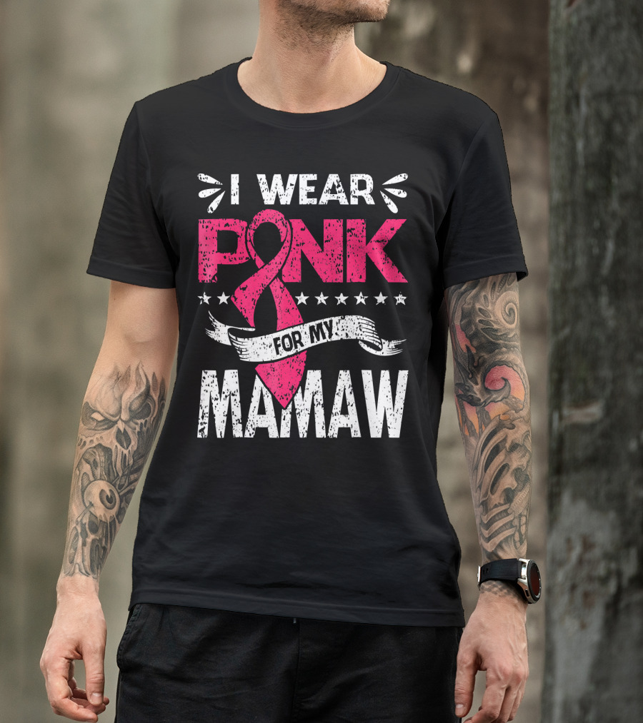 I Wear Pink For My Mamaw Breast Cancer Awareness T-Shirt
