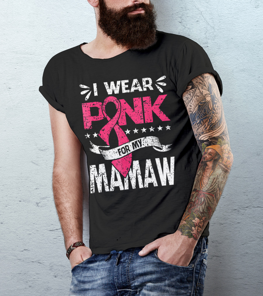 I Wear Pink For My Mamaw Breast Cancer Awareness T-Shirt