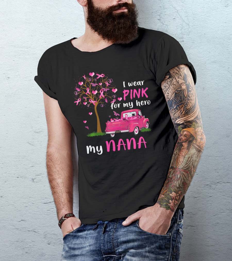 I Wear Pink For My Hero My Nana Breast Cancer Awareness T-Shirt