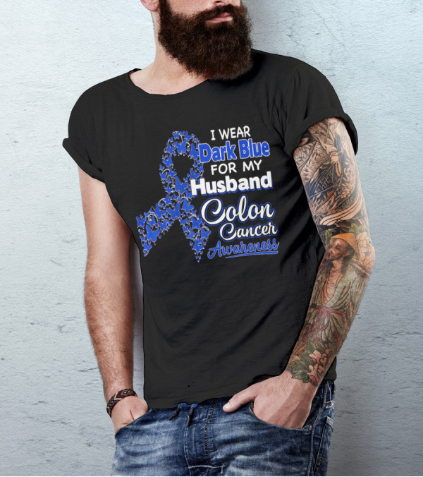 I Wear Dark Blue For My Husband Colon Cancer Awareness T-Shirt