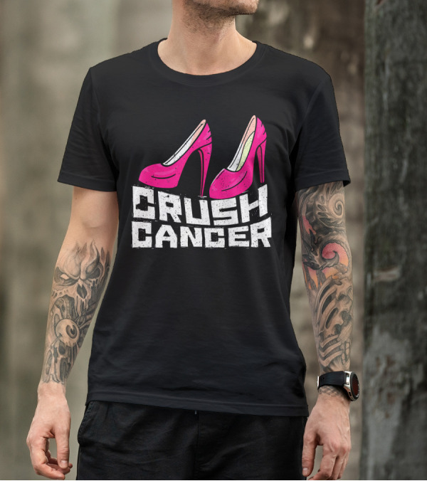 Crush Cancer Pink Ribbon High Heels Breast Cancer Awareness T-Shirt