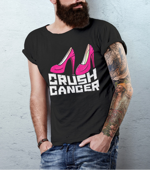 Crush Cancer Pink Ribbon High Heels Breast Cancer Awareness T-Shirt