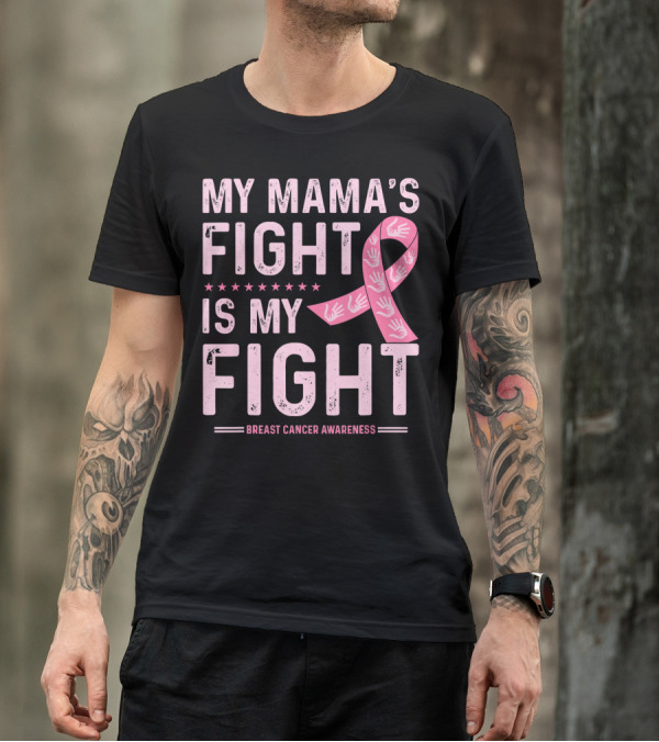 My Mama's Fight Is My Fight Breast Cancer Awareness T-Shirt