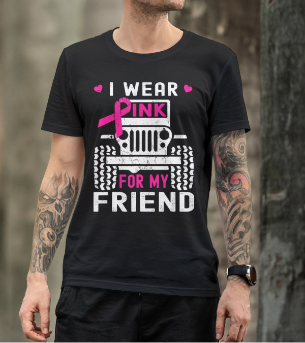 I Wear Pink For My Friend Jeep Breast Cancer Awareness T-Shirt
