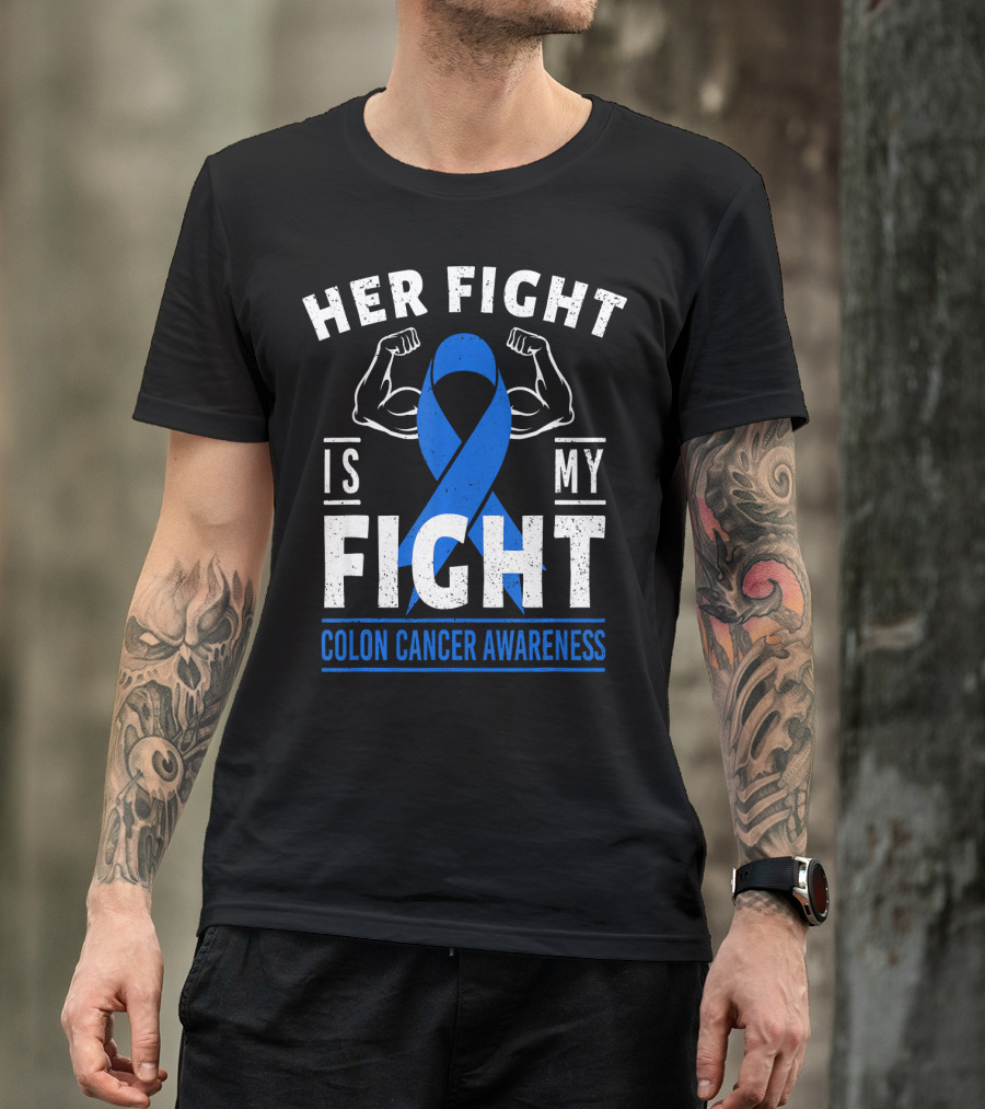 Her Fight Is My Fight Blue Ribbon Colon Cancer Awareness T-Shirt