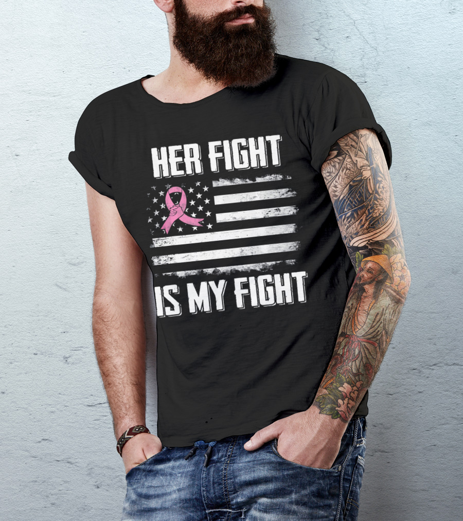 Her Fight Is My Fight Pink Ribbon American Flag Breast Cancer Awareness T-Shirt
