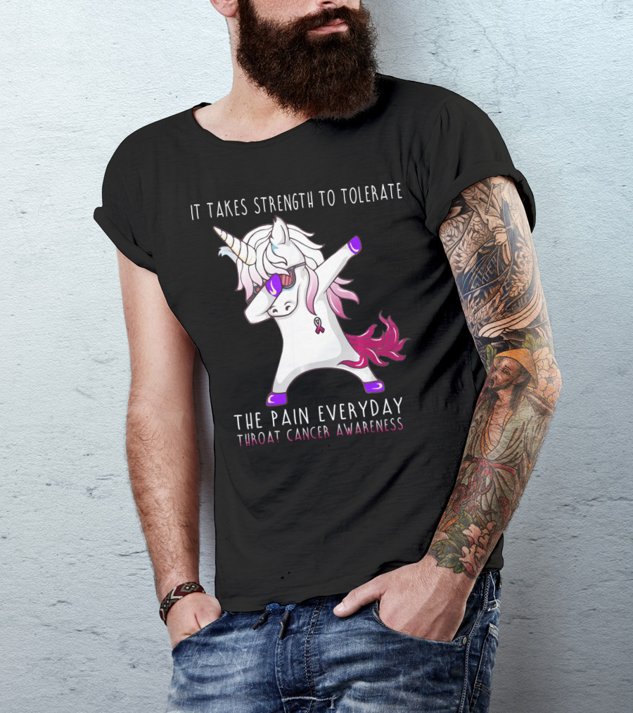 It Takes Strength To Tolerate The Pain Everyday Throat Cancer Awareness Unicorn T-Shirt