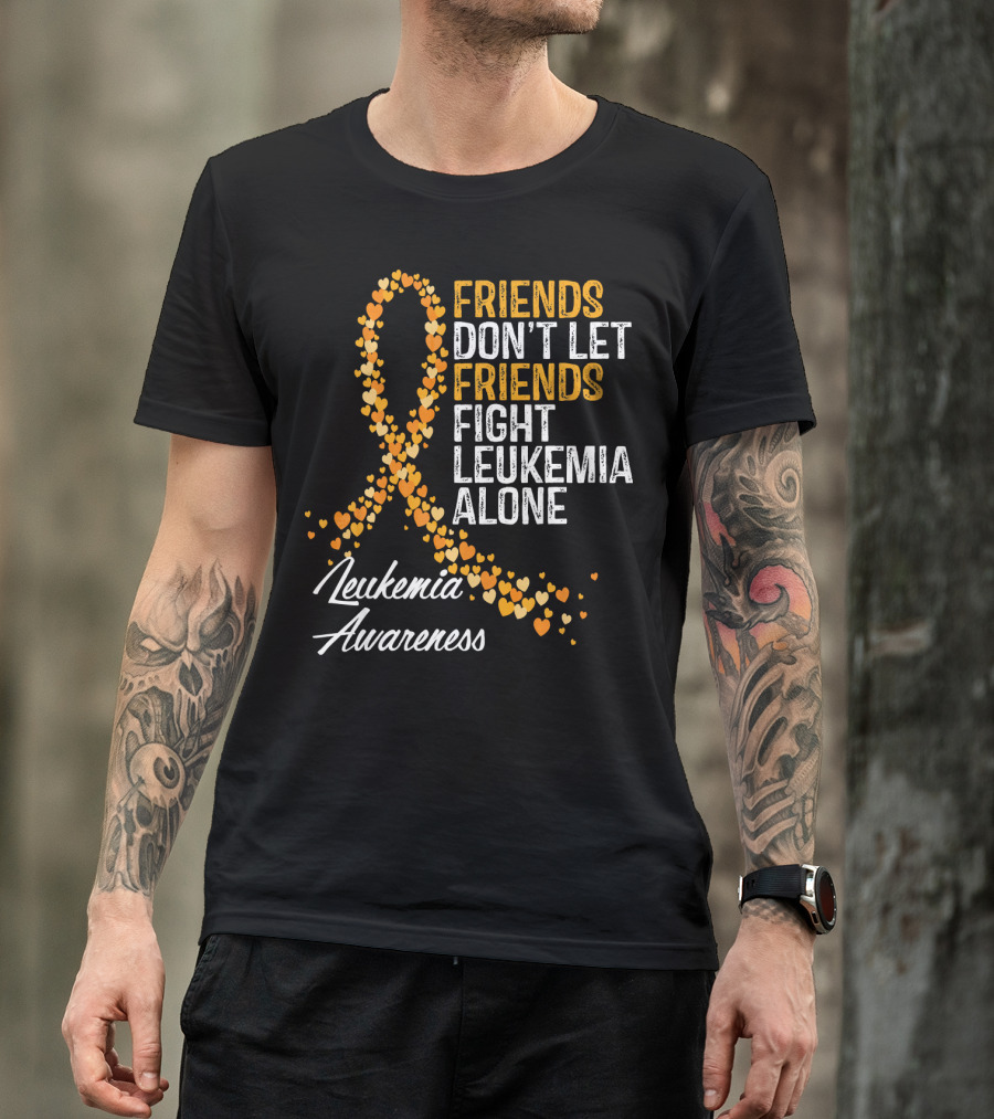 Friends Don't Let Friends Fight Leukemia Alone Leukemia Awareness T-Shirt