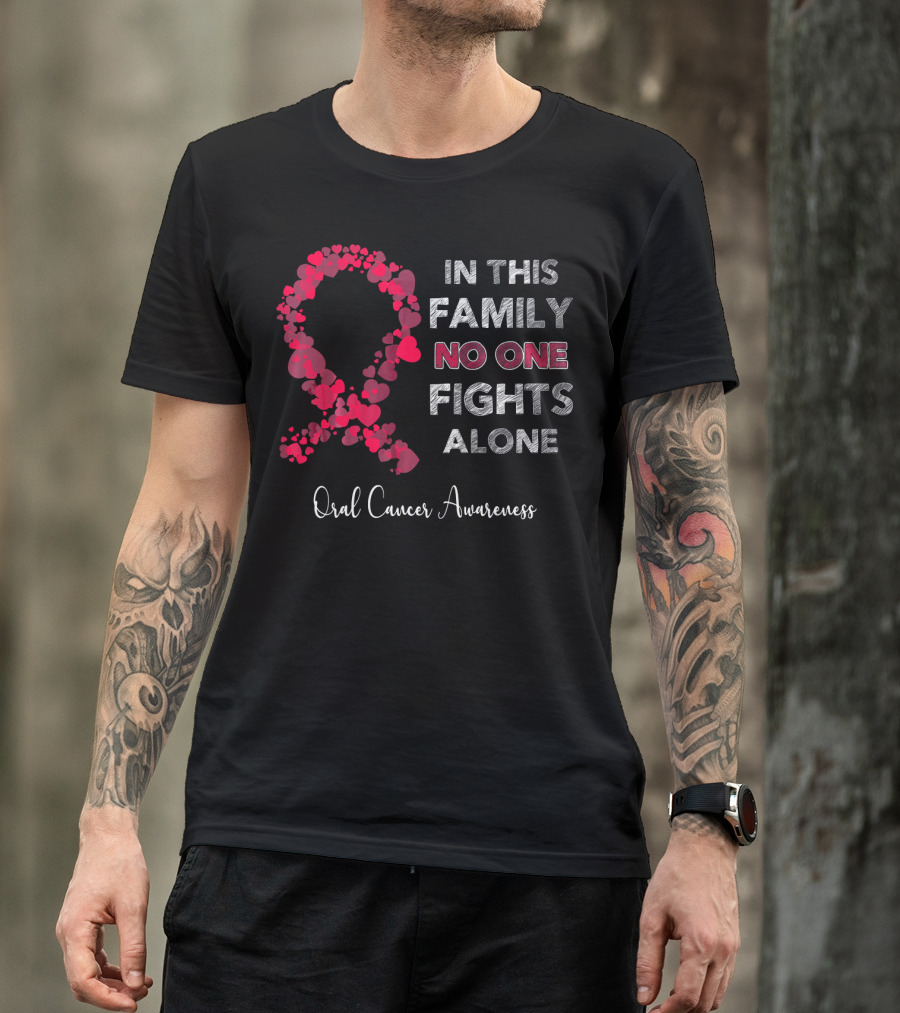 In This Family No One Fights Alone Oral Cancer Awareness T-Shirt