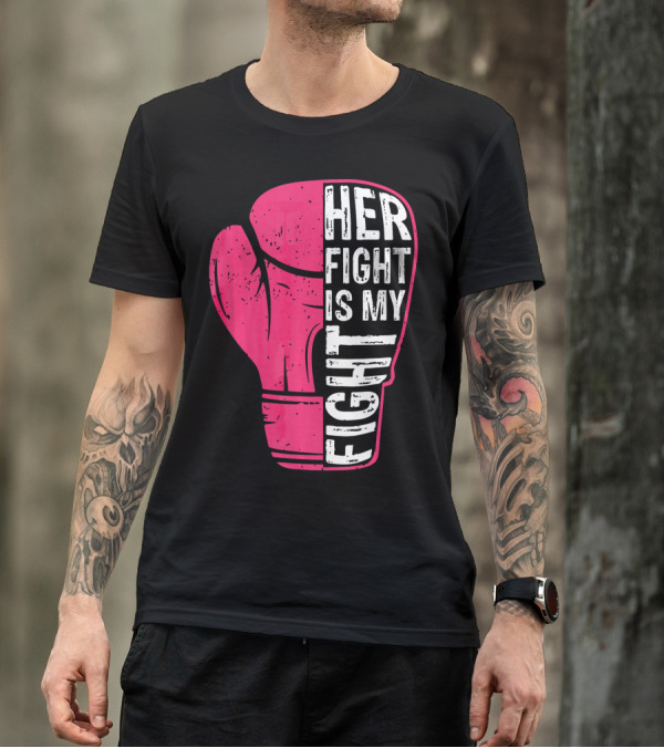 Her Fight Is My Fight Pink Boxing Glove T-Shirt
